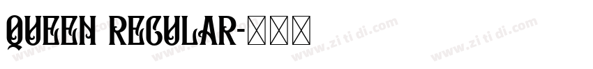 Queen Regular字体转换 Queen Regular字体转换